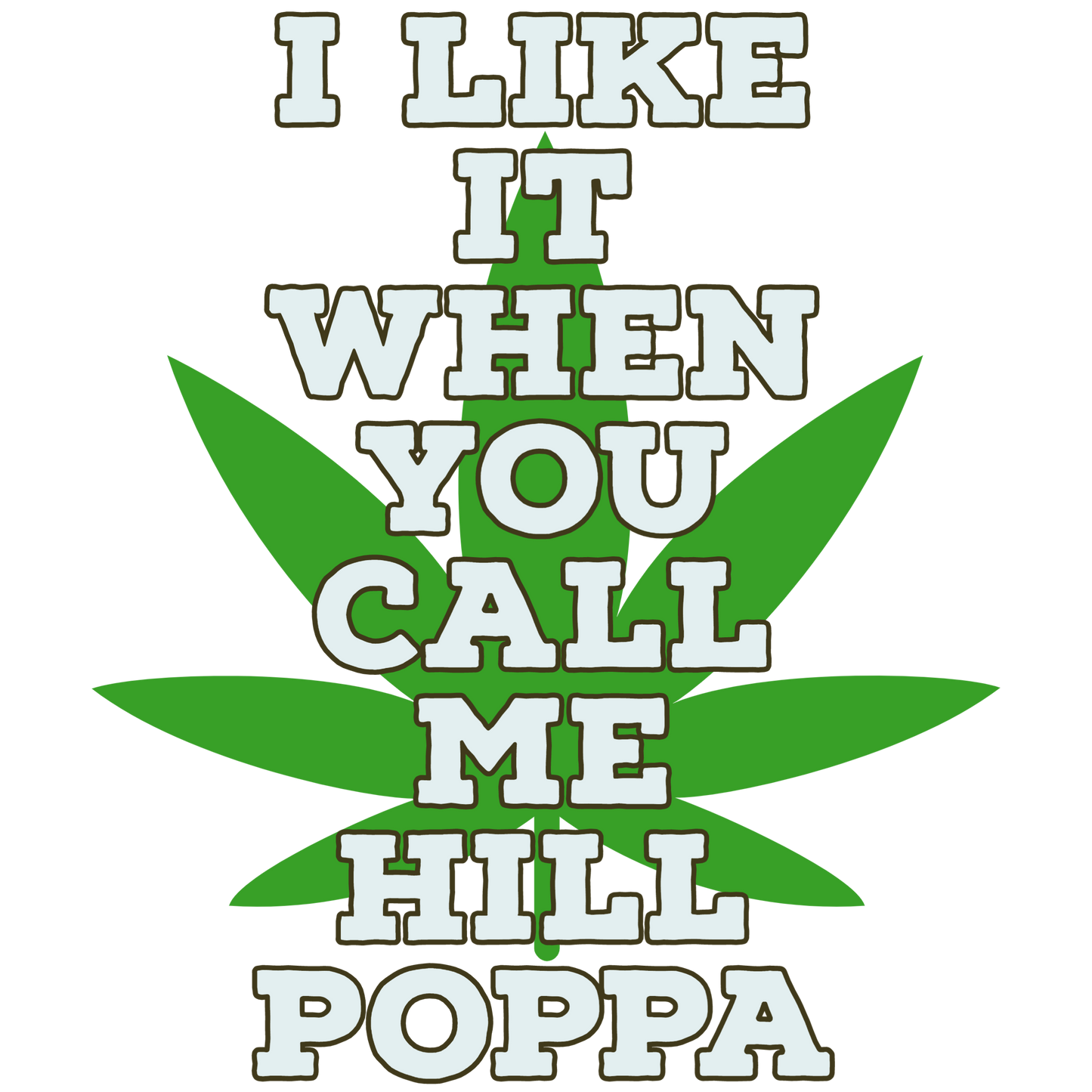 weed humor, funny tshirt, big poppa shirt